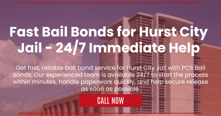 Fast Bail Bonds for Hurst City Jail - 247 Immediate Help