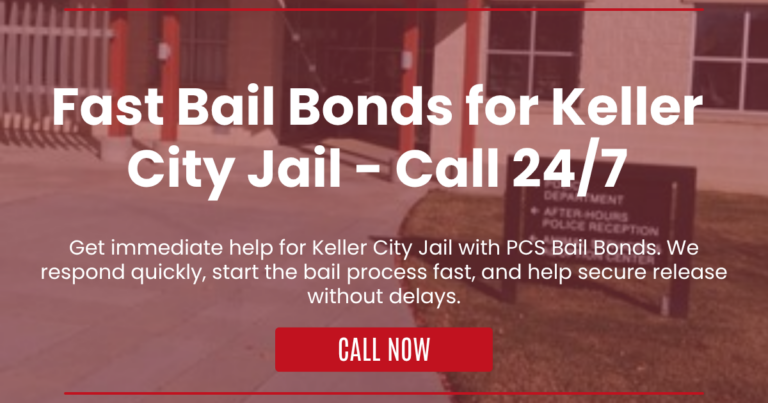 Fast Bail Bonds for Keller City Jail - Call 24_7