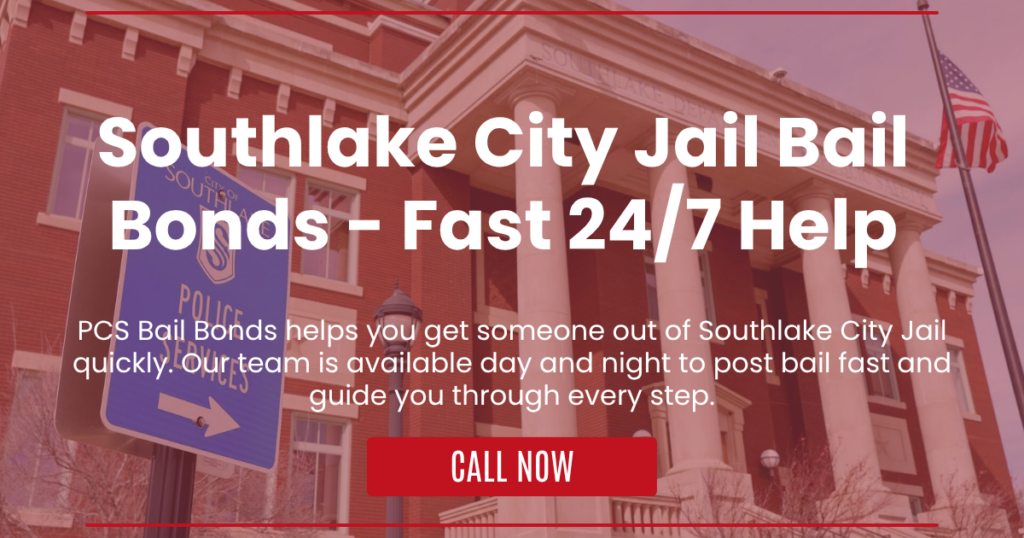 Southlake City Jail Bail Bonds - Fast 24_7 Help