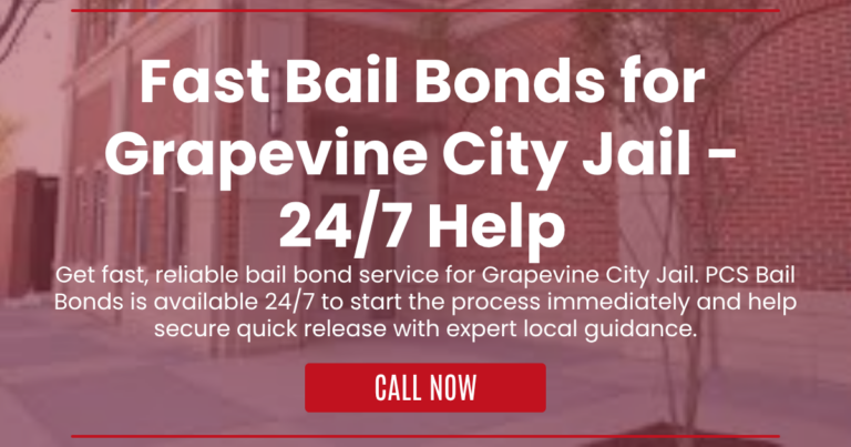Fast Bail Bonds for Grapevine City Jail - 24_7 Help